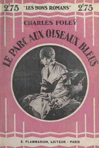 Le parc aux oiseaux bleus - Charles Foleÿ - FeniXX réédition numérique