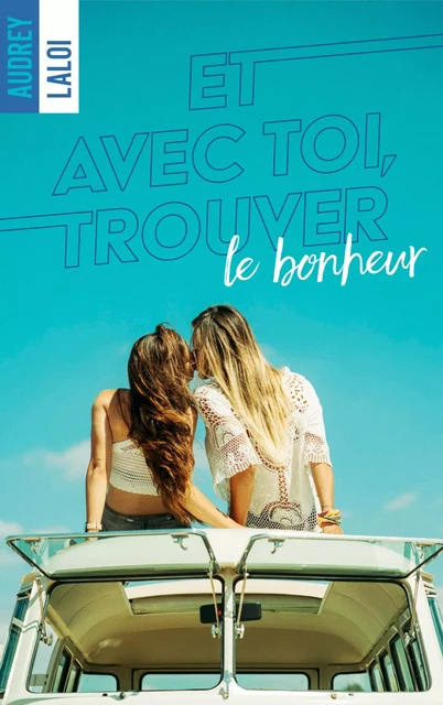 Et avec toi, trouver le bonheur - Audrey Laloi - BMR