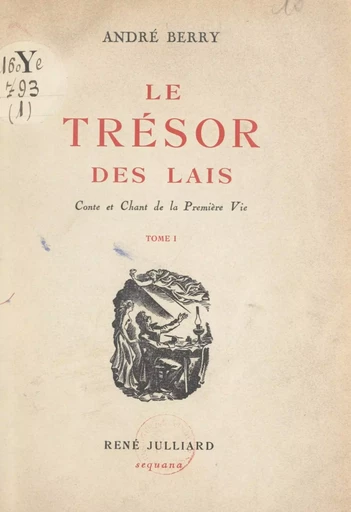 Le trésor des lais. Conte et chant de la première vie (1) - André Berry - FeniXX réédition numérique