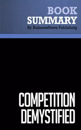 Summary: Competition Demystified - Bruce Greenwald and Judd Kahn