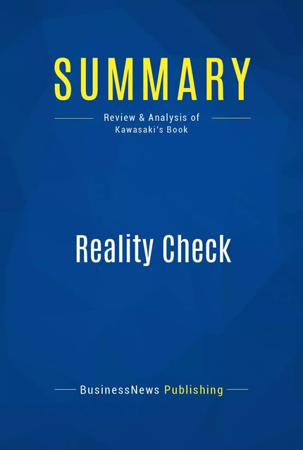 Summary: Reality Check - BusinessNews Publishing - Must Read Summaries