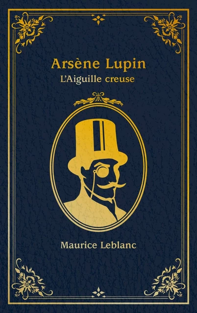 Lupin - nouvelle édition de "L'Aiguille creuse" à l'occasion de la série Netflix-Saison1 Partie2 - Maurice Leblanc - Hachette Romans