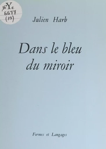 Dans le bleu du miroir - Julien Harb - FeniXX réédition numérique