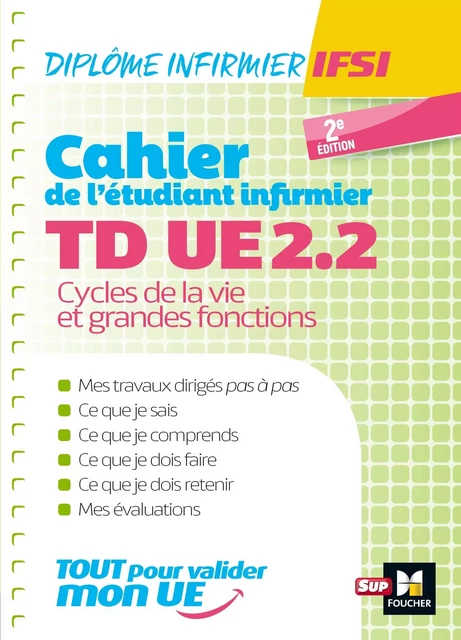 Cahier de T.D. de l'étudiant infirmier - UE 2.2 - Cycle de la vie - DEI - Kamel Abbadi, Patrice Bourgeois, Richard Planells, Sandrine Faure, Yann Riou, Anaïs Phan-Dong - Foucher