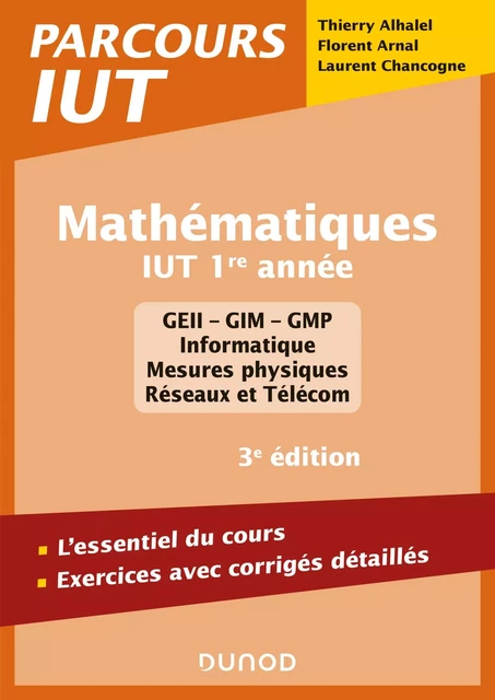 Mathématiques IUT 1re année - 3e éd. - Thierry Alhalel, Florent Arnal, Laurent Chancogne - Dunod