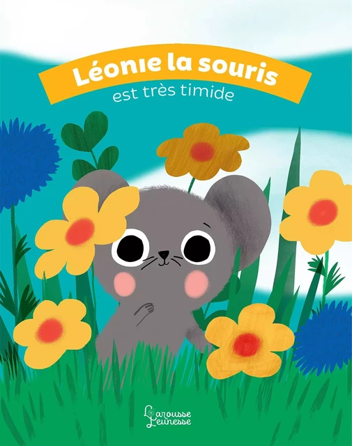 Léonie la souris est très timide - Claire Clément - Larousse