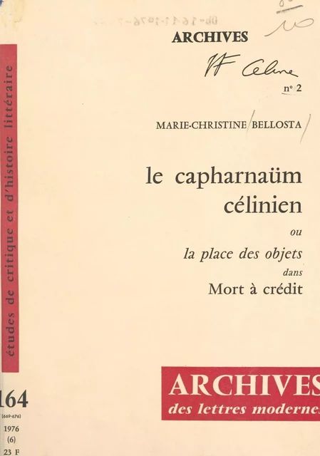 Le Capharnaüm célinien ou la place des objets dans "Mort à crédit" - Marie-Christine Bellosta - FeniXX réédition numérique