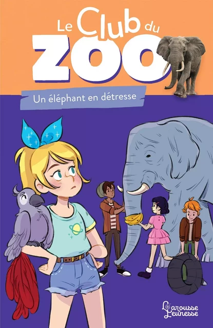 Le club du zoo - Un éléphant en détresse - Zoé Darwin - Larousse