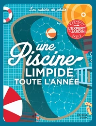 Une piscine limpide toute l'année