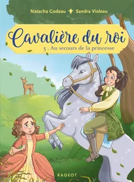 Cavalière du roi - Au secours de la princesse