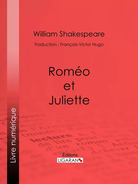 Roméo et Juliette - William Shakespeare,  Ligaran - Ligaran