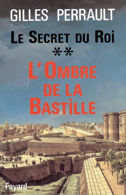 Le Secret du Roi - Gilles Perrault - Fayard