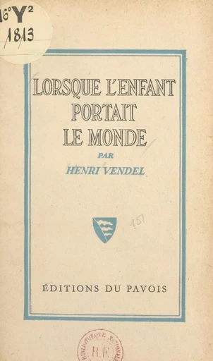 Lorsque l'enfant portait le monde - Henri Vendel - FeniXX réédition numérique