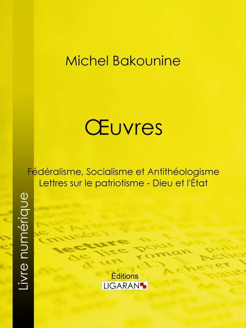 Œuvres - Michel Bakounine,  Ligaran - Ligaran