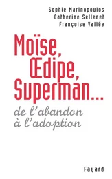 Moïse, Oedipe, Superman...