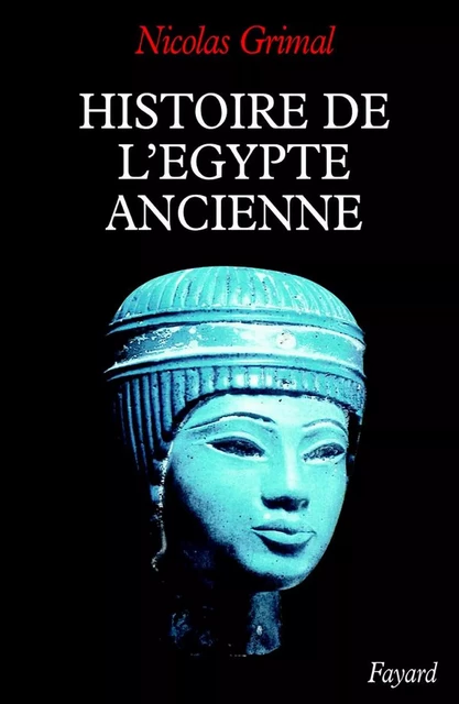 Histoire de l'Egypte ancienne - Nicolas Grimal - Fayard