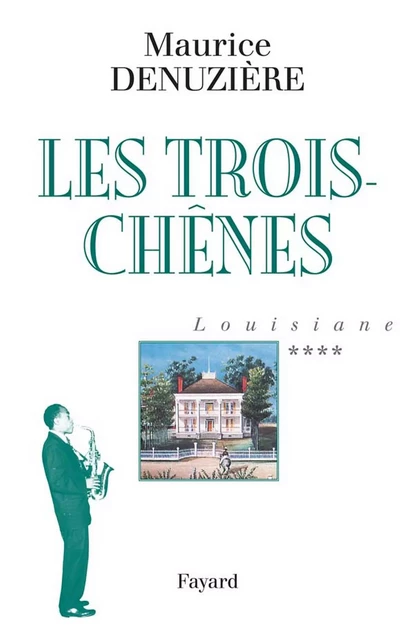 Louisiane, tome 4 - Maurice Denuzière - Fayard