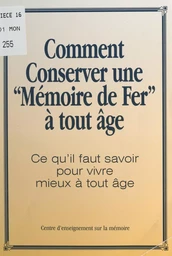 Comment conserver une mémoire de fer à tout âge ?