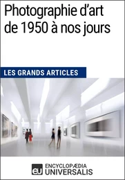 Photographie d’art de 1950 à nos jours