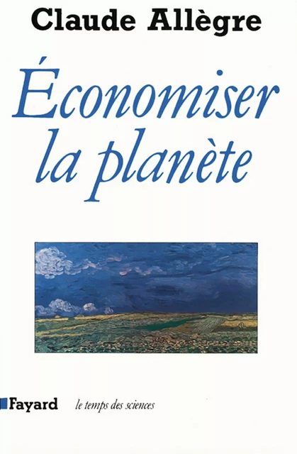 Economiser la planète - Claude Allègre - Fayard