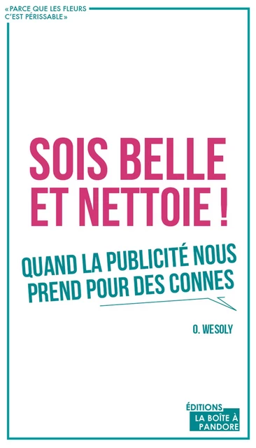 Sois belle et nettoie ! - Ouri Wesoly - La Boîte à Pandore