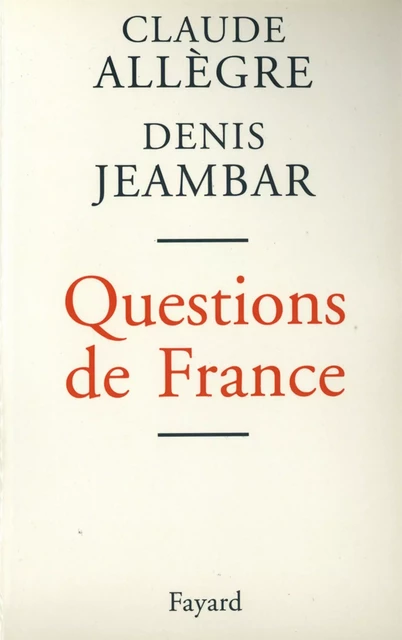 Questions de France - Claude Allègre, Denis Jeambar - Fayard