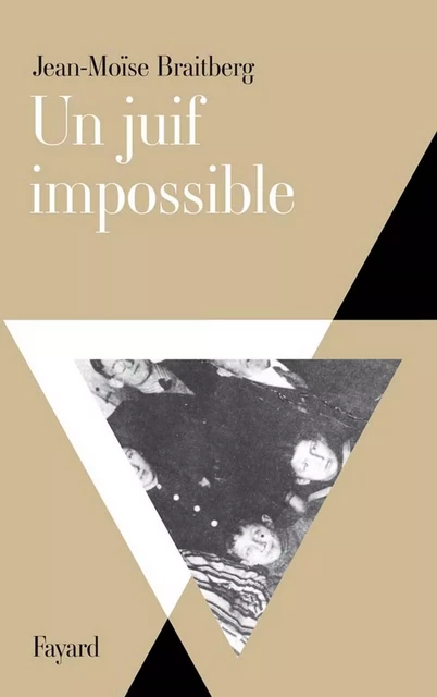 Un juif impossible - Jean-Moïse Braitberg - Fayard