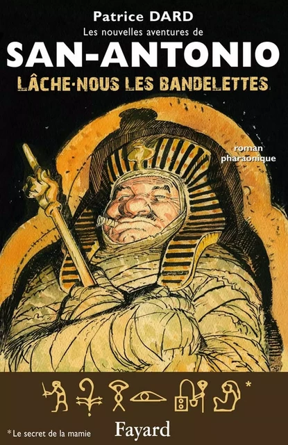 Lâche-nous les bandelettes - Patrice Dard - Fayard