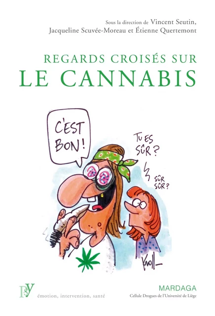 Regards croisés sur le cannabis - Étienne Quertemont, Jacqueline Scuvée-Moreau, Vincent Seutin - Mardaga