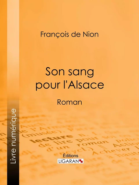 Son sang pour l'Alsace - François de Nion,  Ligaran - Ligaran