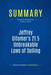 Summary: Jeffrey Gitomer's 21.5 Unbreakable Laws of Selling