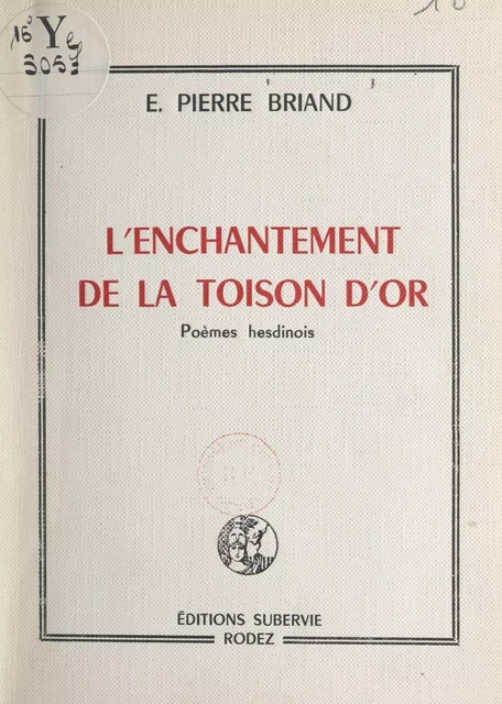 L'enchantement de la Toison d'or - E. Pierre Briand - FeniXX réédition numérique