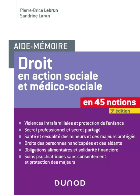 Aide-mémoire - Le Droit en action sociale et médico-sociale - 3e éd. - Pierre-Brice Lebrun, Sandrine Laran - Dunod