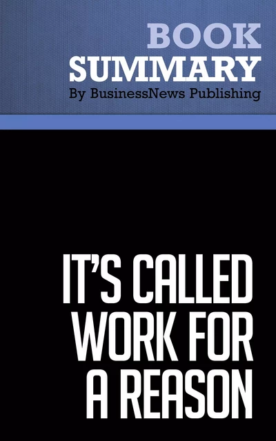 Summary: It's Called Work For a Reason - Larry Winget - BusinessNews Publishing - Must Read Summaries