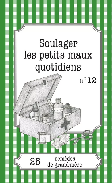 Soulager les petits maux quotidiens - Sophie Loicq - Lemaitre Publishing