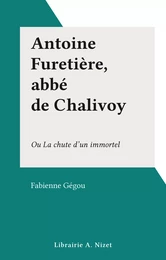 Antoine Furetière, abbé de Chalivoy