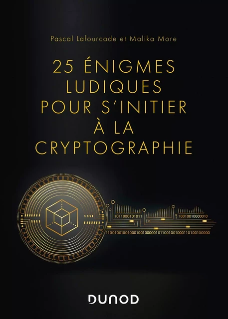 25 énigmes ludiques pour s'initier à la cryptographie - Pascal Lafourcade, Malika More - Dunod