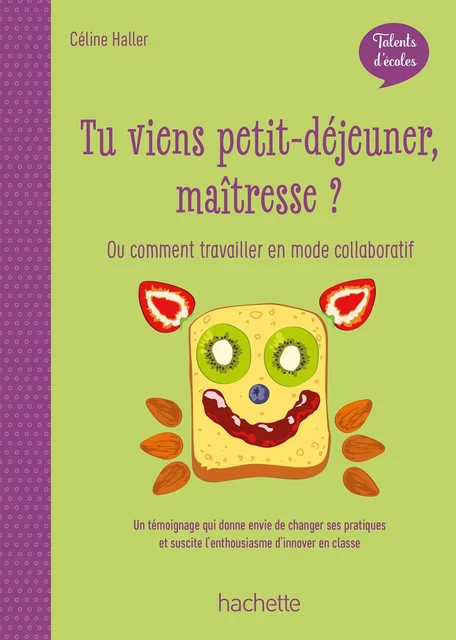 Talents d'école - Tu viens petit-déjeuner, maîtresse ? PDF WEB - Ed. 2020 - Céline Haller - Hachette Éducation