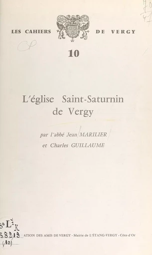 L'église Saint-Saturnin de Vergy - Charles Guillaume, Jean Marilier - FeniXX réédition numérique