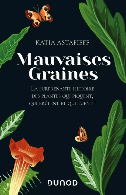 Mauvaises graines - Katia Astafieff - Dunod