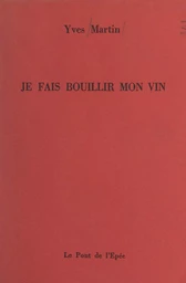 Je fais bouillir mon vin