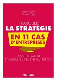 Pratiquer la stratégie en 11 cas d'entreprises