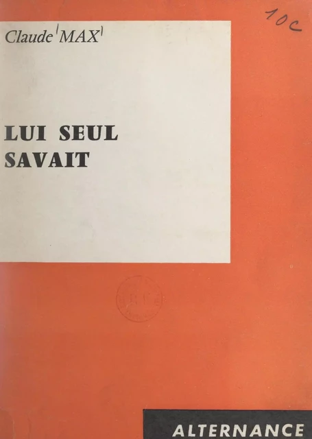 Lui seul savait - Claude Max - FeniXX réédition numérique