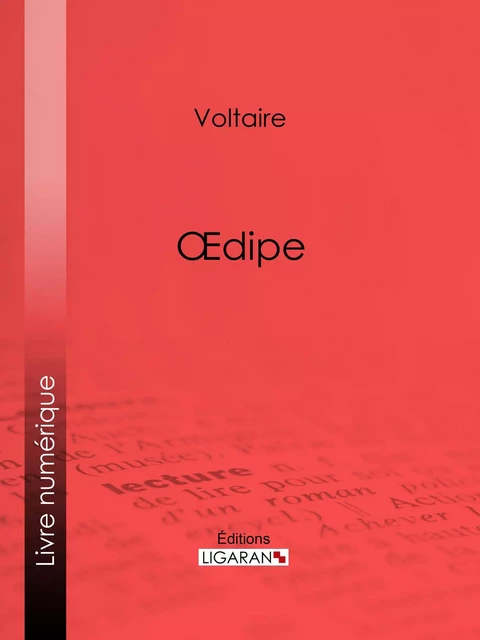 Œdipe - Voltaire Voltaire,  Ligaran - Ligaran