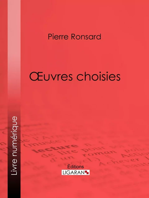 Oeuvres choisies - Pierre de Ronsard,  Ligaran - Ligaran