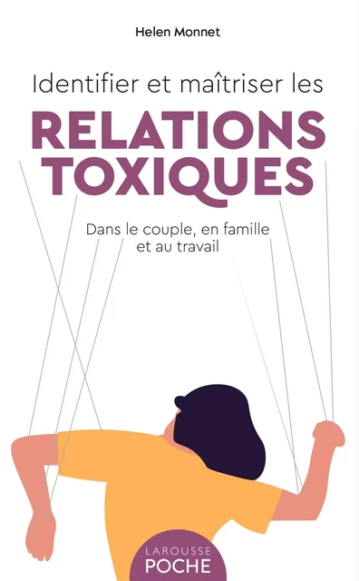 Identifier et maîtriser les relations toxiques - Helen Monnet - Larousse