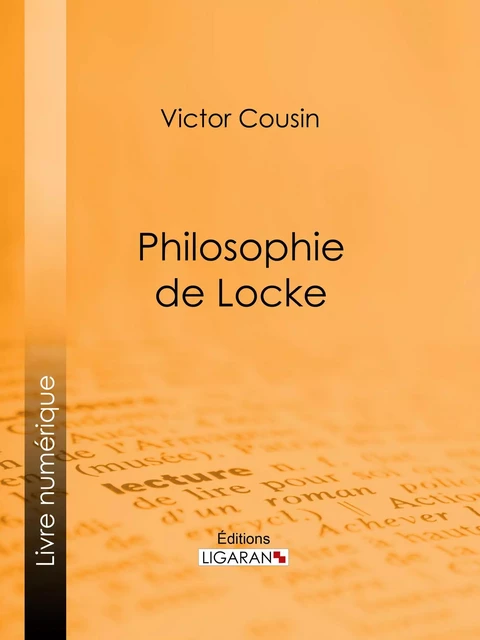 Philosophie de Locke - Victor Cousin,  Ligaran - Ligaran