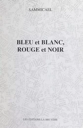 Bleu et blanc, rouge et noir