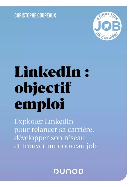 LinkedIn : objectif emploi - Christophe Coupeaux - Dunod