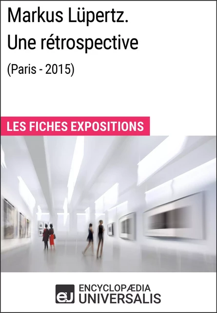 Markus Lüpertz. Une rétrospective (Paris - 2015) -  Encyclopaedia Universalis - Encyclopaedia Universalis